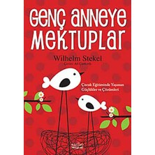 Genç Anneye Mektuplar: Çocuk Eğitiminde Yaşanan Güçlükler ve Çözümleri