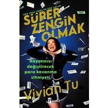 Süper Zengin Olmak: Hayatınızı Değiştirecek Para Kazanma Zihniyeti