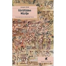 Gürültüden Müziğe: Müziğin Ekonomi - Politiği Üzerine