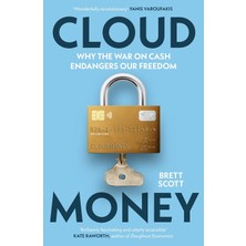 Cloudmoney: Why The War On Cash Endangers Our Freedom