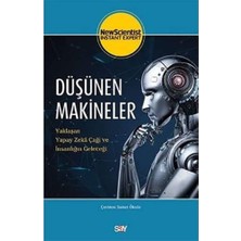 Düşünen Makineler: Yaklaşan Yapay Zeka Çağı ve Insanlığın Geleceği