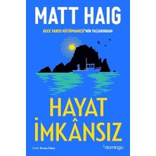 Hayat Imkansız: Gece Yarısı Kütüphanesi’nin Yazarından