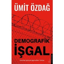 Demografik Işgal: Kavimler Göçüyle Işgal Edilen Türkiye