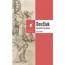 Dostluk - Siyasal Bir Inceleme