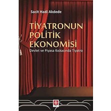 Tiyatronun Politik Ekonomisi: Devlet ve Piyasa Kıskacında Tiyatro