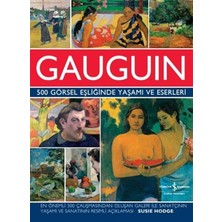 Gauguin - 500 Görsel Eşliğinde Yaşamı ve Eserleri