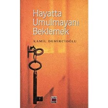 Hayatta Umulmayanı Beklemek