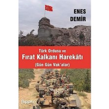 Türk Ordusu ve Fırat Kalkanı Harekatı: Gün Gün Vak’alar