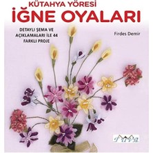 Kütahya Yöresi Iğne Oyaları: Detaylı Şema ve Açıklamaları ile 44 Farklı Proje