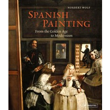 Spanish Painting: From The Golden Age To Modernism