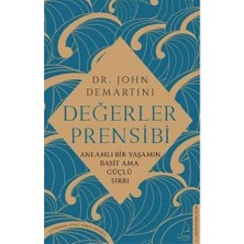 Değerler Prensibi: Anlamlı Bir Yaşamın Basit Ama Güçlü Sırrı