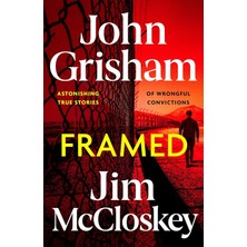 Framed: John Grisham's Astonishing True Crime Stories Of Wrongful Convictions