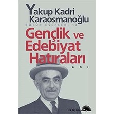 Gençlik ve Edebiyat Hatıraları: Bütün Eserleri - 19