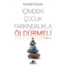Içimdeki Çocuk Farkındalıkla Öldürmeli: (Farkındalıklı Cinayetler Serisi – 2)