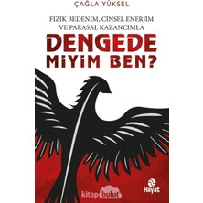 Fizik Bedenim, Cinsel Enerjim ve Parasal Kazancımla Dengede Miyim Ben?