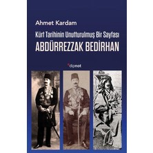 Kürt Tarihinin Unutturulmuş Bir Sayfası Abdürrezzak Bedirhan