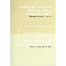 Istanbul Asliye Hukuk Mahkemelerinde Yarg.sür.: Taraflar, Davalar ve Işleyiş