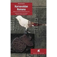 Karnavaldan Romana: Edebiyat Teorisinden Dil Felsefesine Seçme Yazılar