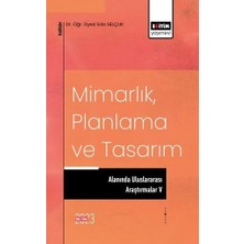Mimarlık Planlama ve Tasarım Alanında Uluslararası Araştırmalar 5