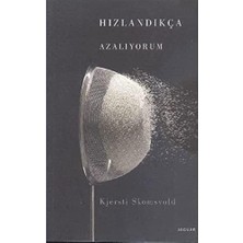 Hızlandıkça Azalıyorum