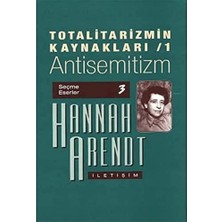 Totalitarizmin Kaynakları 1 Antisemitizm: Seçme Eserler 3