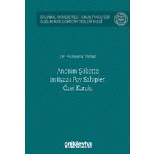 Anonim Şirkette Imtiyazlı Pay Sahipleri Özel Kurulu (Ciltli): Istanbul Üniversitesi Hukuk Fakültesi Özel Hukuk Doktora Tezleri Dizisi No: 50