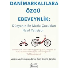 Danimarkalılara Özgü Ebeveynlik Kitabı: Dünyanın En Mutlu Çocukları Nasıl Yetişiyor