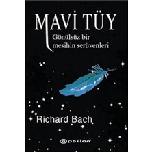 Mavi Tüy: Gönülsüz Bir Mesihin Serüvenleri