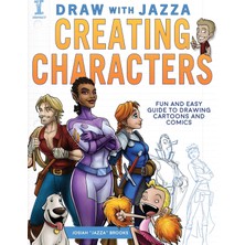 Draw With Jazza - Creating Characters: Fun And Easy Guide To Drawing Cartoons And Comics