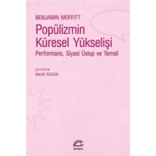 Popülizmin Küresel Yükselişi: Performans, Siyasi Üslup ve Temsil