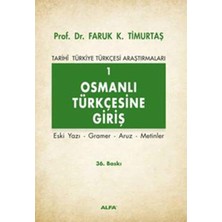 Osmanlı Türkçesine Giriş 1: Tarihi Türkiye Türkçesi Araştırmaları - Eski Yazı - Gramer - Aruz - Metinler