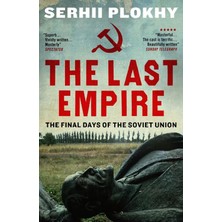 The Last Empire: The Final Days Of The Soviet Union