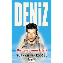 Deniz: Bir Isyancının Izleri