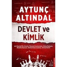 Devlet ve Kimlik: Alt Kimlik / Üst Kimlik, Ümmet/cumhuriyet, Bilim/ilahiyat Hilafet/diyanet, Sekülarizm/laisizm, Devlet/terör