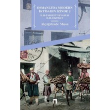 Osmanlı'da Modern Iktisadın Izinde 2: Ilm-I Servet Veyahud Ilm-I Iktisat
