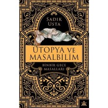 Ütopya ve Masalbilim - Binbir Gece Masalları