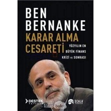 Ben Bernanke Karar Alma Cesareti: Yüzyılın En Büyük Finans Krizi ve Sonrası Hobi Kitabı
