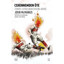 Cehennemden Öte: Türkiye Futbolunun Ruhunu Arayış