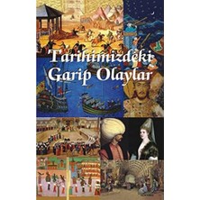 Tarihimizdeki Garip Olaylar