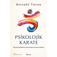 Psikolojik Karate: Hayatın Darbelerine Karşı Kendini Savunma Rehberi