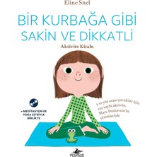 Bir Kurbağa Gibi Sakin ve Dikkatli - Aktivite Kitabı: Meditasyon ve Yoga Cd’siyle Birlikte
