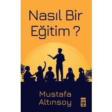 Nasıl Bir Eğitim ?