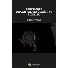 Örgütlerde Toplam Kalite Yönetimi ve Liderlik