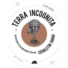 Terra Incognita - On Sekizinci ve On Dokuzuncu Yüzyılda Cehaletin Tarihi