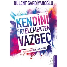 Kendini Ertelemekten Vazgeç