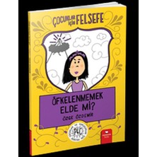 Öfkelenmemek Elde Mi? - Çocuklar Için Felsefe