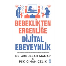 Timaş Yayınları Bebeklikten Ergenliğe Dijital Ebeveynlik - Abdullah Manap - Cihan Çelik