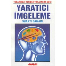 Yaratıcı Imgeleme: Yaşamınızı Yeniden Yaratacak Güç!
