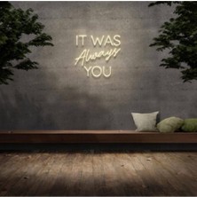 It Was Always You. O Hep Sendin. Neon LED Işık Gece Lambası 60 cm