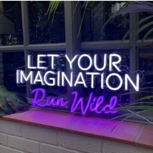Let Your Imagination Run Wild / Hayal Gücünü Serbest Bırak/  Neon LED Tabela 70CM